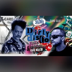 Dirty Disco w. Eugen Rădescu & Ioan Maxim presented by Pepsi